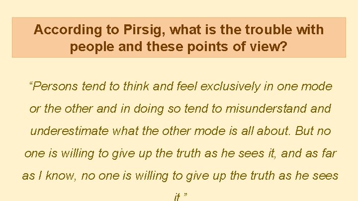 According to Pirsig, what is the trouble with people and these points of view?