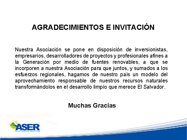 AGRADECIMIENTOS E INVITACIÓN Nuestra Asociación se pone en disposición de inversionistas, empresarios, desarrolladores de