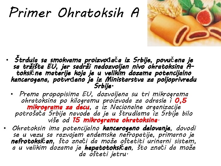 Primer Ohratoksih A • Štrdula sa smokvama proizvođača iz Srbije, povučena je sa tržišta