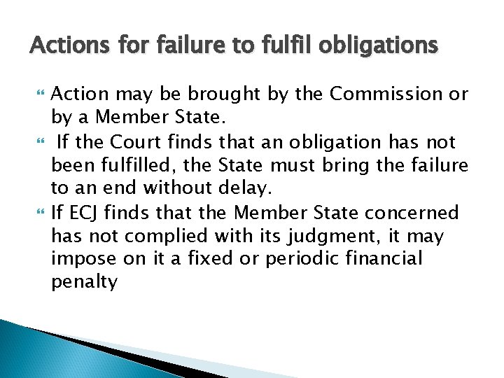 Actions for failure to fulfil obligations Action may be brought by the Commission or