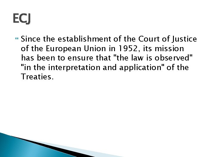 ECJ Since the establishment of the Court of Justice of the European Union in