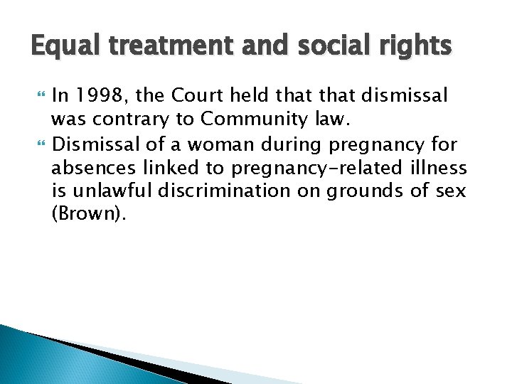Equal treatment and social rights In 1998, the Court held that dismissal was contrary