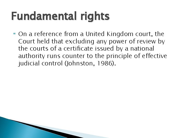 Fundamental rights On a reference from a United Kingdom court, the Court held that