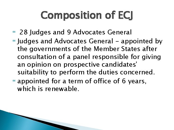 Composition of ECJ 28 Judges and 9 Advocates General Judges and Advocates General -