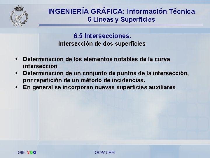 INGENIERÍA GRÁFICA: Información Técnica 6 Líneas y Superficies 6. 5 Intersecciones. Intersección de dos