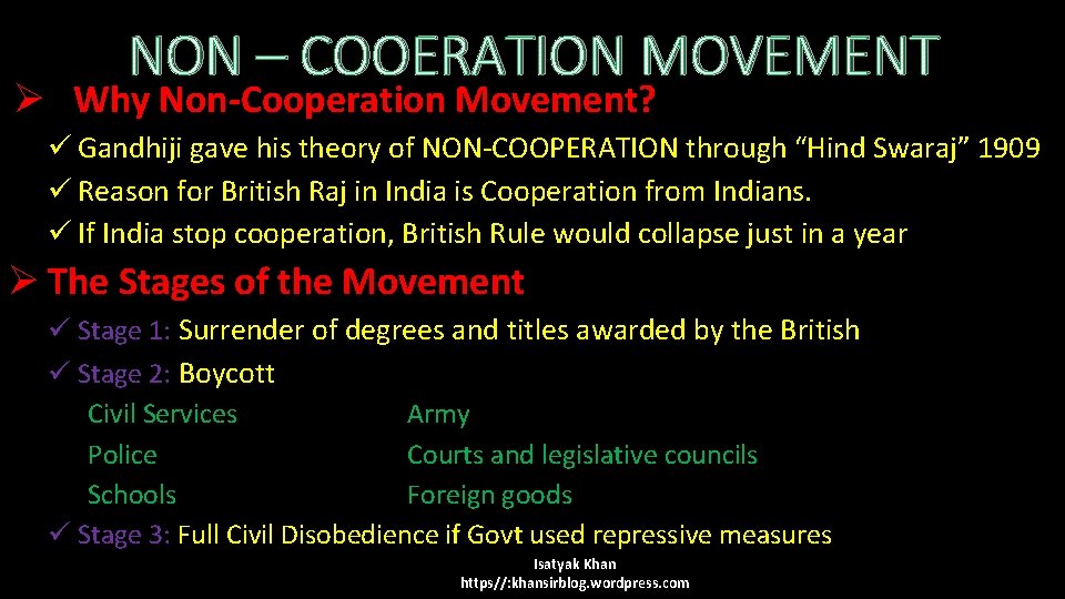 NON – COOERATION MOVEMENT Ø Why Non-Cooperation Movement? ü Gandhiji gave his theory of