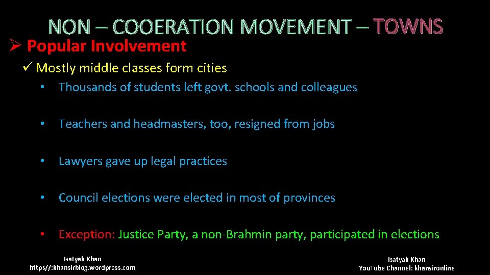 NON – COOERATION MOVEMENT – TOWNS Ø Popular Involvement ü Mostly middle classes form