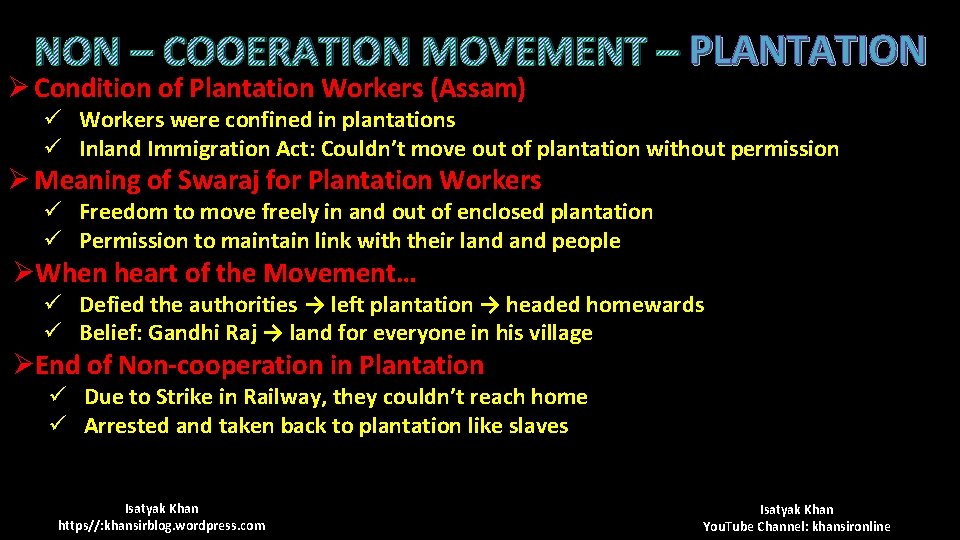 NON – COOERATION MOVEMENT – PLANTATION Ø Condition of Plantation Workers (Assam) ü Workers