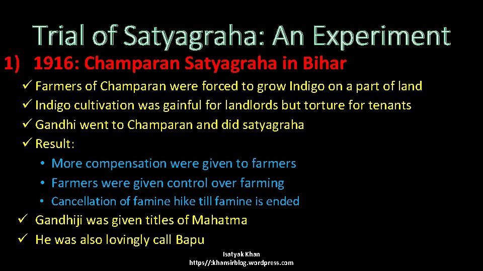 Trial of Satyagraha: An Experiment 1) 1916: Champaran Satyagraha in Bihar ü Farmers of