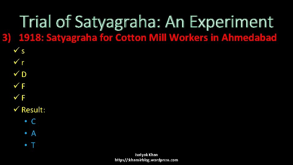 Trial of Satyagraha: An Experiment 3) 1918: Satyagraha for Cotton Mill Workers in Ahmedabad