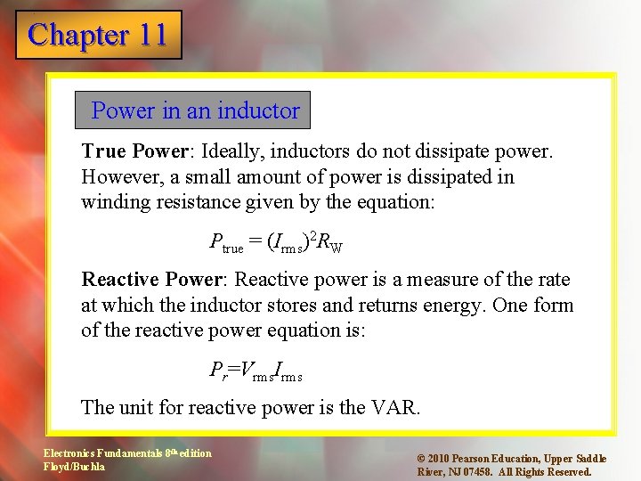 Chapter 11 1 Power in an inductor True Power: Ideally, inductors do not dissipate
