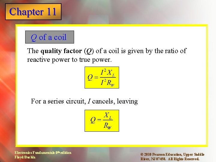 Chapter 11 1 Q of a coil The quality factor (Q) of a coil