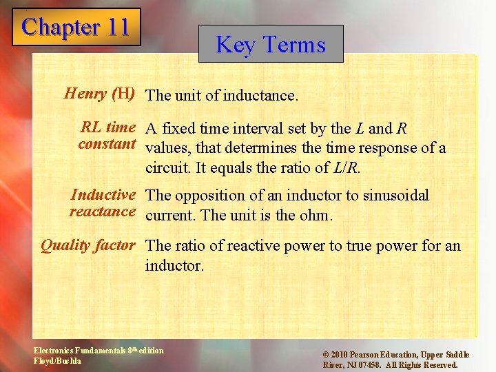 Chapter 11 1 Key Terms Henry (H) The unit of inductance. RL time A