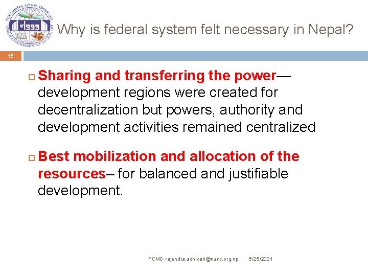 Why is federal system felt necessary in Nepal? 15 Sharing and transferring the power—