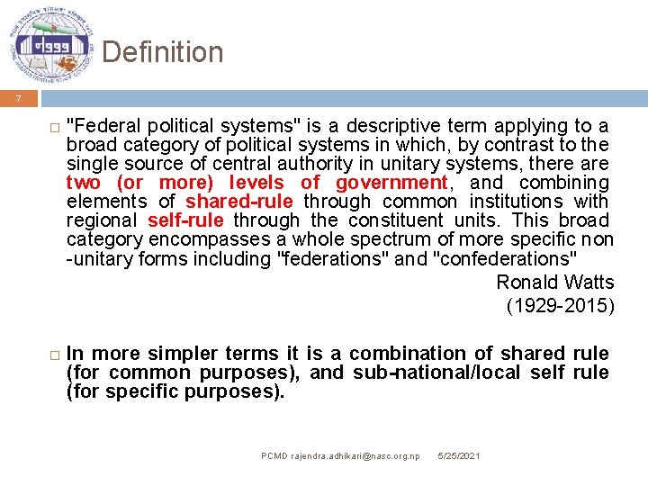 Definition 7 "Federal political systems" is a descriptive term applying to a broad category