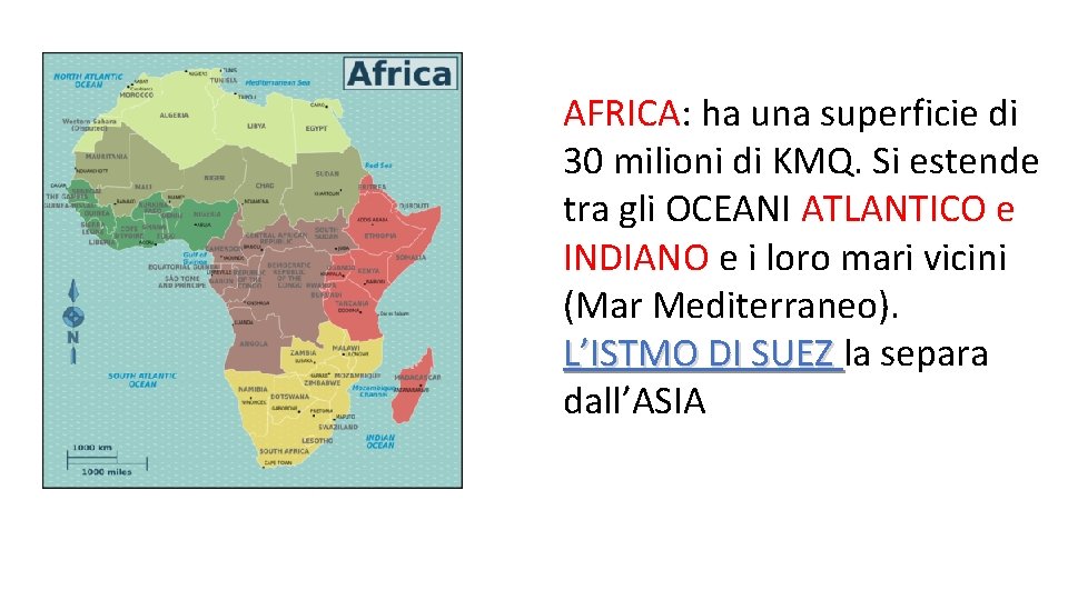 AFRICA: ha una superficie di 30 milioni di KMQ. Si estende tra gli OCEANI
