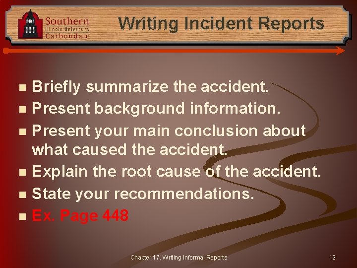 Writing Incident Reports n n n Briefly summarize the accident. Present background information. Present