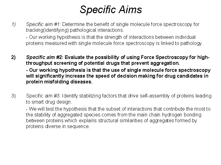 Specific Aims 1) Specific aim #1: Determine the benefit of single molecule force spectroscopy