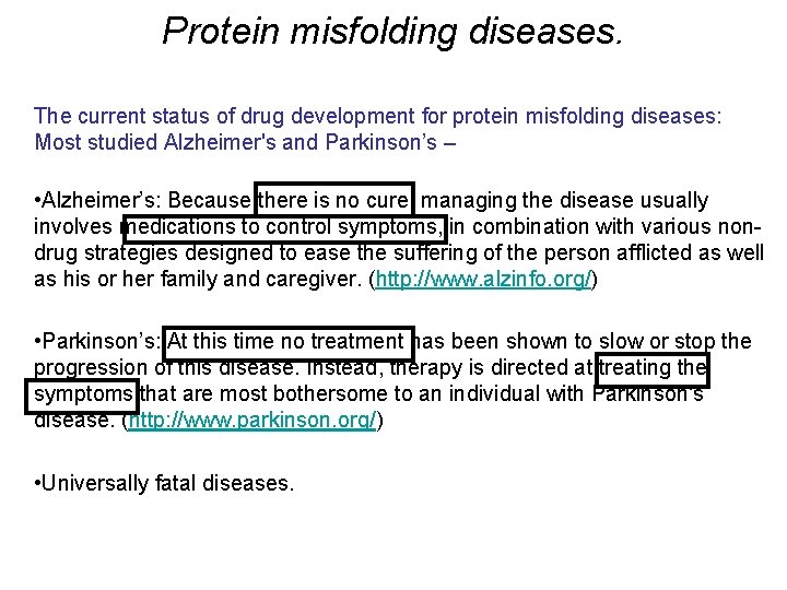 Protein misfolding diseases. The current status of drug development for protein misfolding diseases: Most