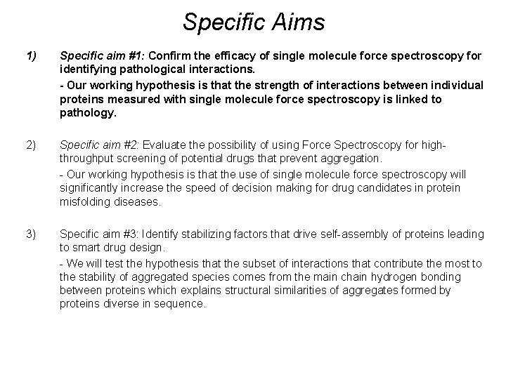Specific Aims 1) Specific aim #1: Confirm the efficacy of single molecule force spectroscopy