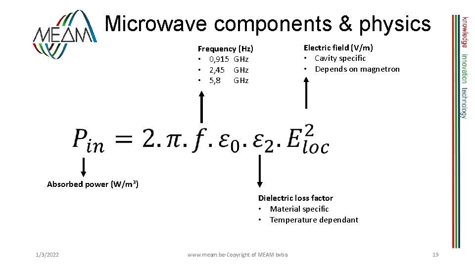 Microwave components & physics Electric field (V/m) • Cavity specific • Depends on magnetron