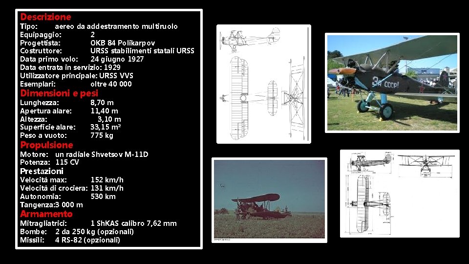 Descrizione Tipo: aereo da addestramento multiruolo Equipaggio: 2 Progettista: OKB 84 Polikarpov Costruttore: URSS