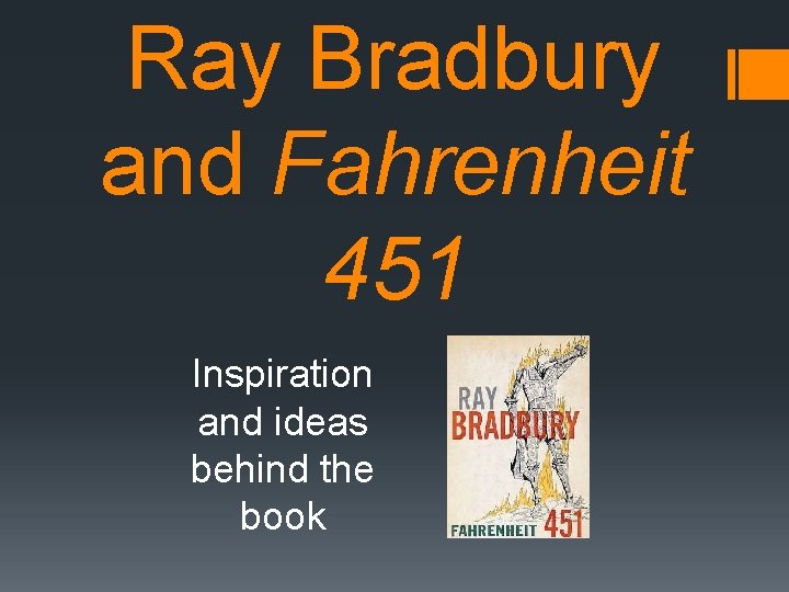 Ray Bradbury and Fahrenheit 451 Inspiration and ideas behind the book 