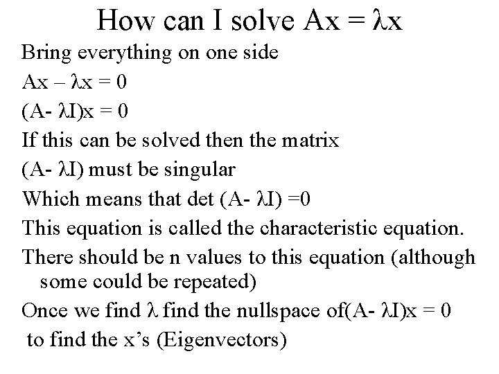 How can I solve Ax = λx Bring everything on one side Ax – How can I solve Ax = λx Bring everything on one side Ax –