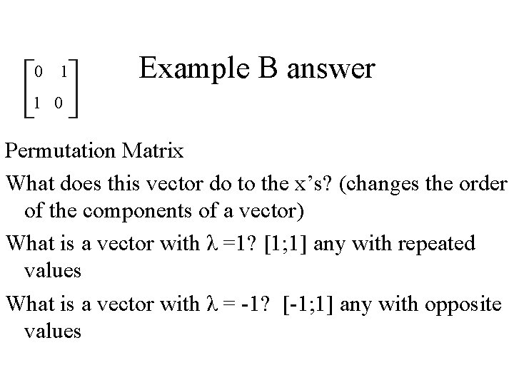 0 1 Example B answer 1 0 Permutation Matrix What does this vector do 0 1 Example B answer 1 0 Permutation Matrix What does this vector do