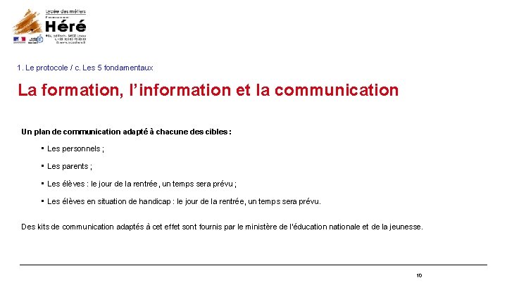 1. Le protocole / c. Les 5 fondamentaux La formation, l’information et la communication 1. Le protocole / c. Les 5 fondamentaux La formation, l’information et la communication