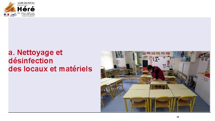 a. Nettoyage et désinfection des locaux et matériels 12 a. Nettoyage et désinfection des locaux et matériels 12
