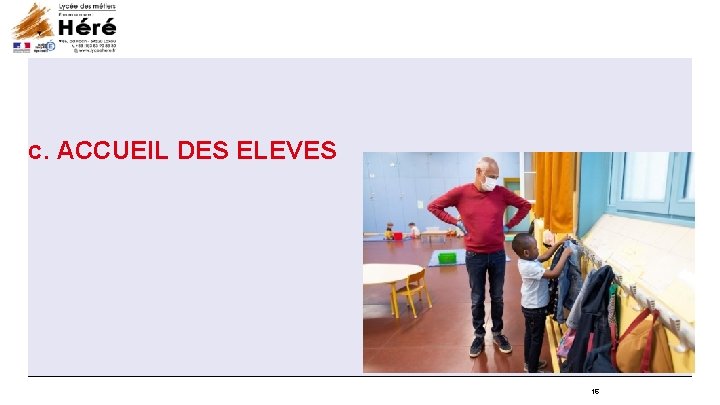 c. ACCUEIL DES ELEVES 16 c. ACCUEIL DES ELEVES 16