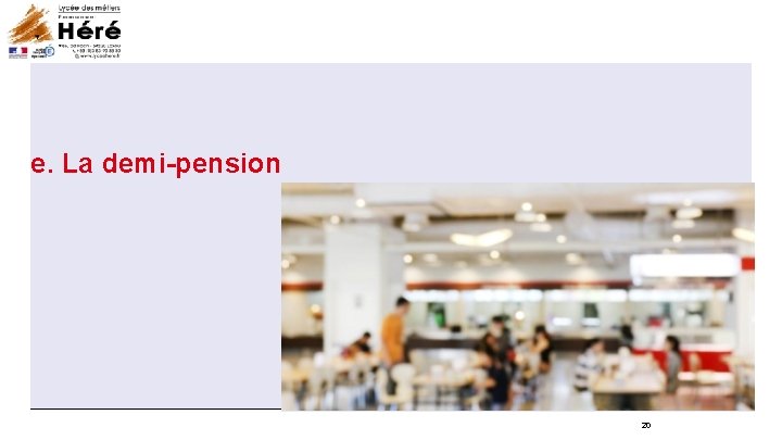 e. La demi-pension 20 e. La demi-pension 20