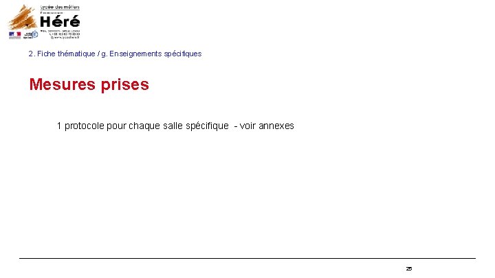 2. Fiche thématique / g. Enseignements spécifiques Mesures prises 1 protocole pour chaque salle 2. Fiche thématique / g. Enseignements spécifiques Mesures prises 1 protocole pour chaque salle