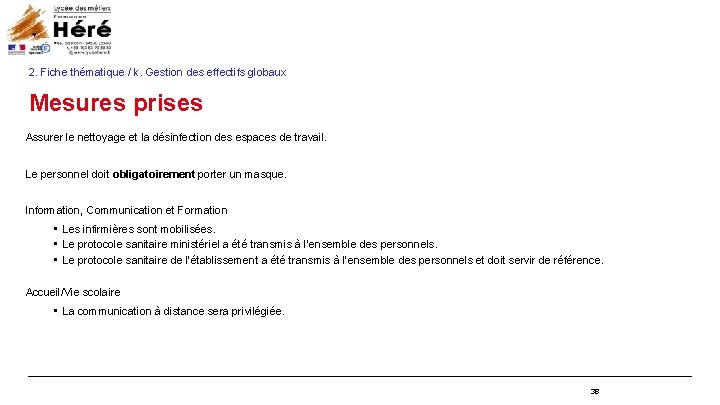 2. Fiche thématique / k. Gestion des effectifs globaux Mesures prises Assurer le nettoyage 2. Fiche thématique / k. Gestion des effectifs globaux Mesures prises Assurer le nettoyage