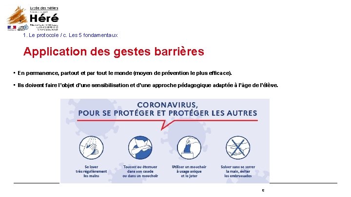 1. Le protocole / c. Les 5 fondamentaux Application des gestes barrières • En 1. Le protocole / c. Les 5 fondamentaux Application des gestes barrières • En