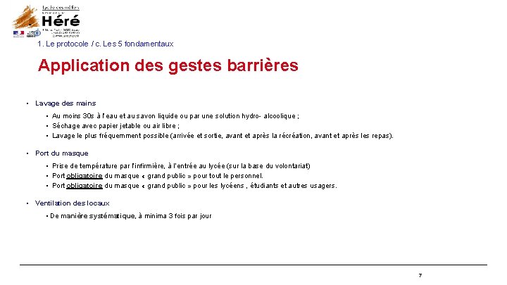 1. Le protocole / c. Les 5 fondamentaux Application des gestes barrières • Lavage 1. Le protocole / c. Les 5 fondamentaux Application des gestes barrières • Lavage