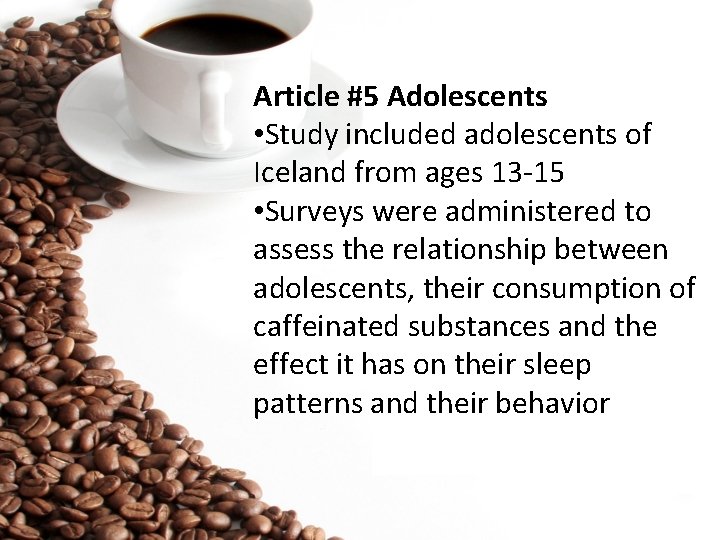 Article #5 Adolescents • Study included adolescents of Iceland from ages 13 -15 •