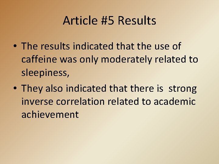 Article #5 Results • The results indicated that the use of caffeine was only