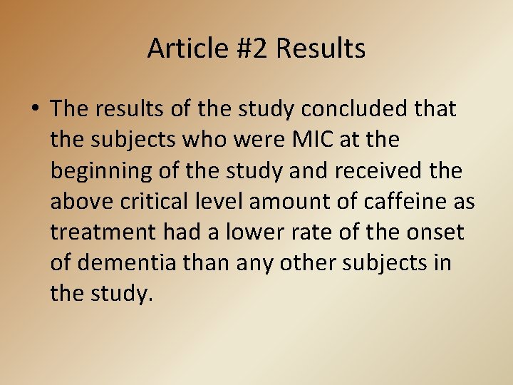 Article #2 Results • The results of the study concluded that the subjects who