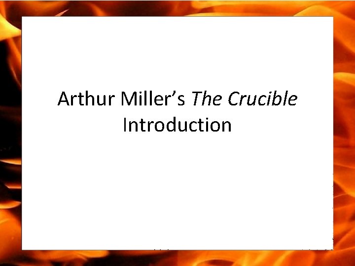 Arthur Miller’s The Crucible Introduction 
