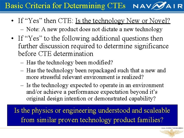 Basic Criteria for Determining CTEs • If “Yes” then CTE: Is the technology New