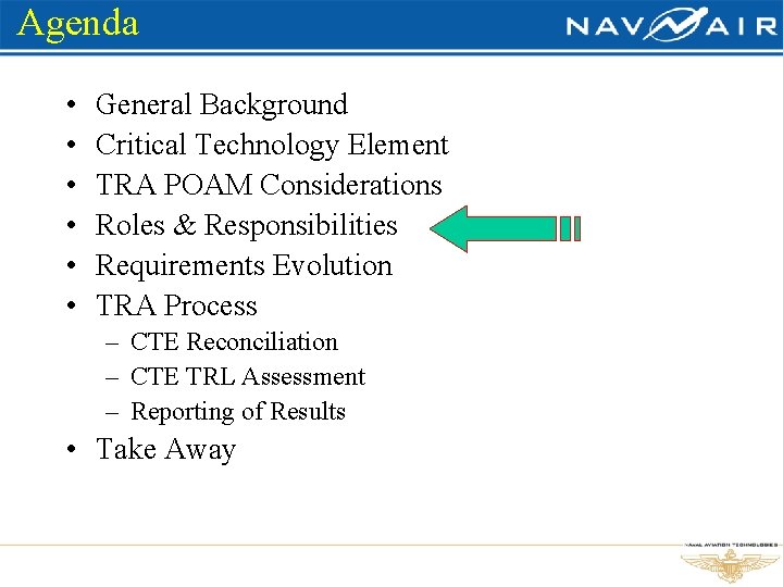 Agenda • • • General Background Critical Technology Element TRA POAM Considerations Roles &