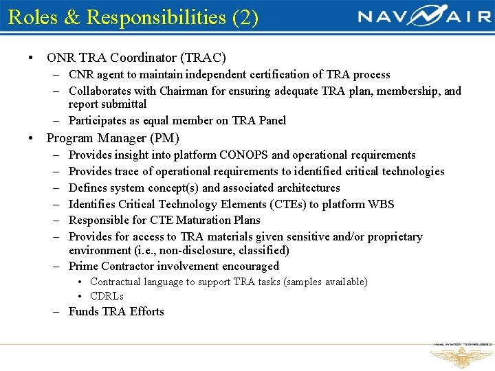 Roles & Responsibilities (2) • ONR TRA Coordinator (TRAC) – CNR agent to maintain