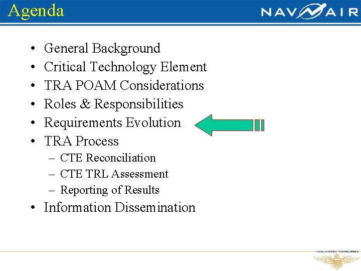 Agenda • • • General Background Critical Technology Element TRA POAM Considerations Roles &