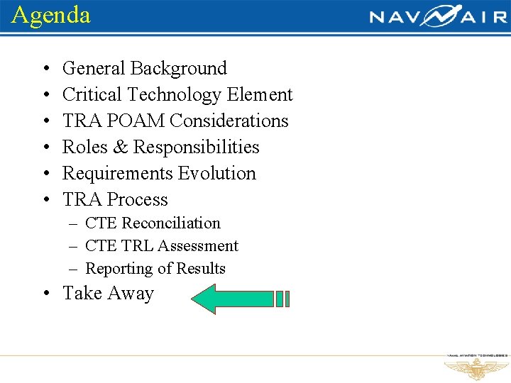 Agenda • • • General Background Critical Technology Element TRA POAM Considerations Roles &