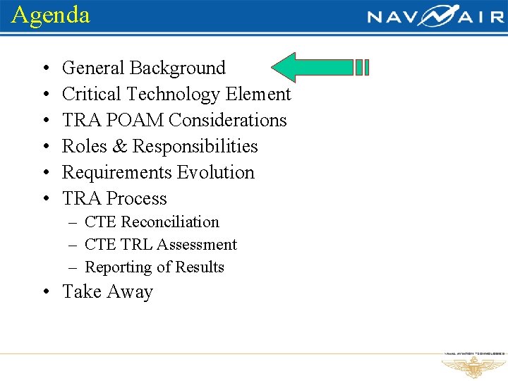 Agenda • • • General Background Critical Technology Element TRA POAM Considerations Roles &