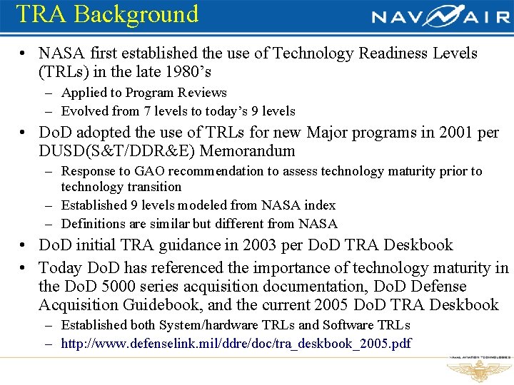 TRA Background • NASA first established the use of Technology Readiness Levels (TRLs) in