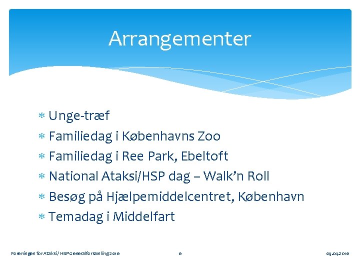 Arrangementer Unge-træf Familiedag i Københavns Zoo Familiedag i Ree Park, Ebeltoft National Ataksi/HSP dag