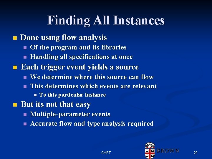 Finding All Instances n Done using flow analysis n n n Of the program Finding All Instances n Done using flow analysis n n n Of the program